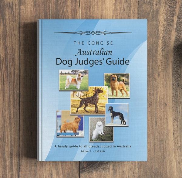 The Concise Australian Dog Judge's Guide 2nd Edition Dog News Australia